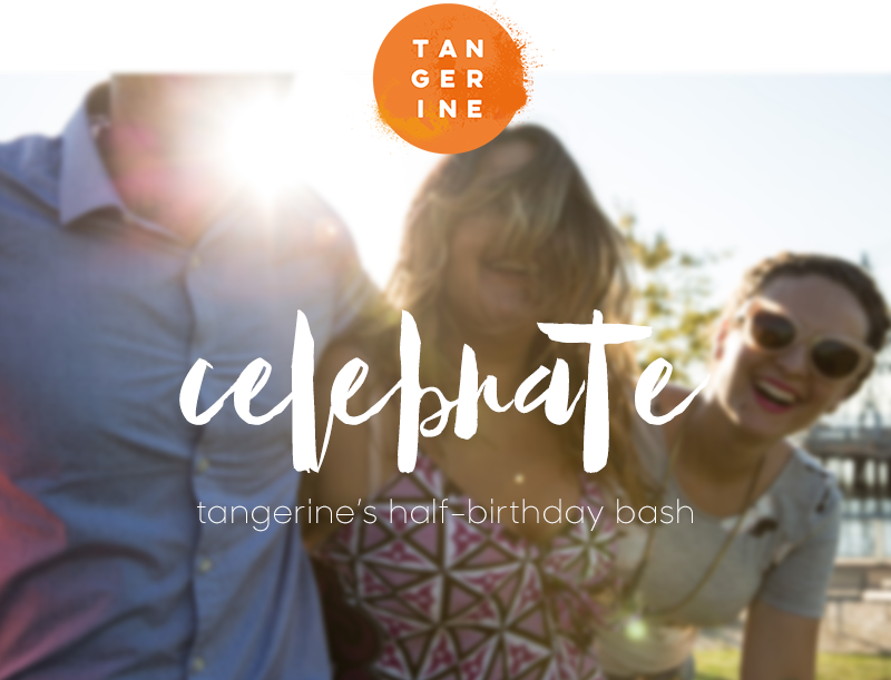 You're Invited! Celebrate Tangerine's Half-Birthday Bash Oct. 16-18