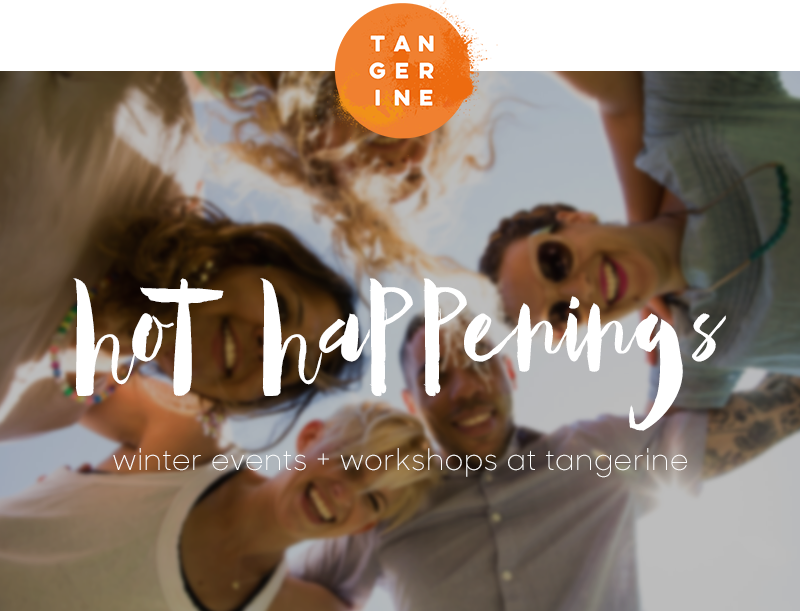 Hot Happenings at Tangerine – Winter Events Calendar