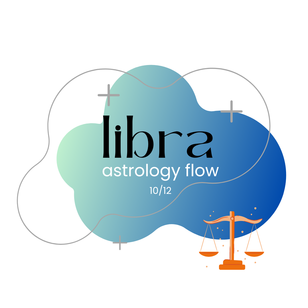 🍊last chance for libra astrology flow